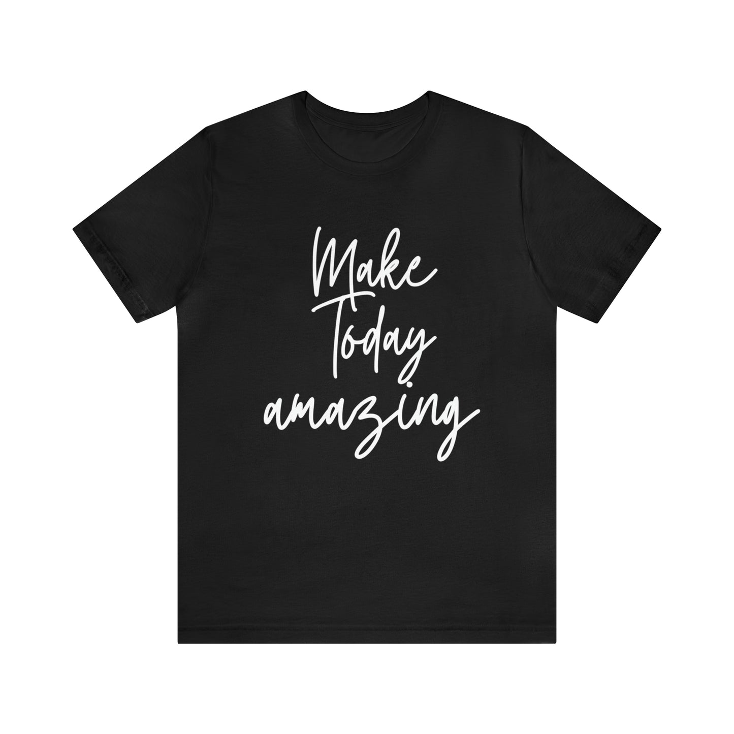 Make Today Amazing
