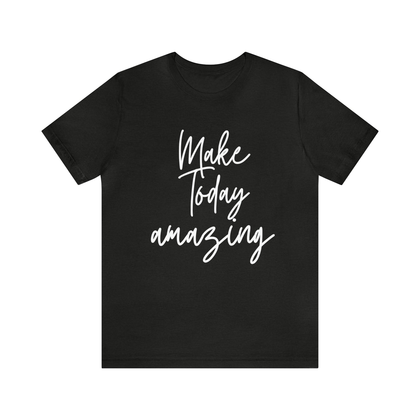 Make Today Amazing
