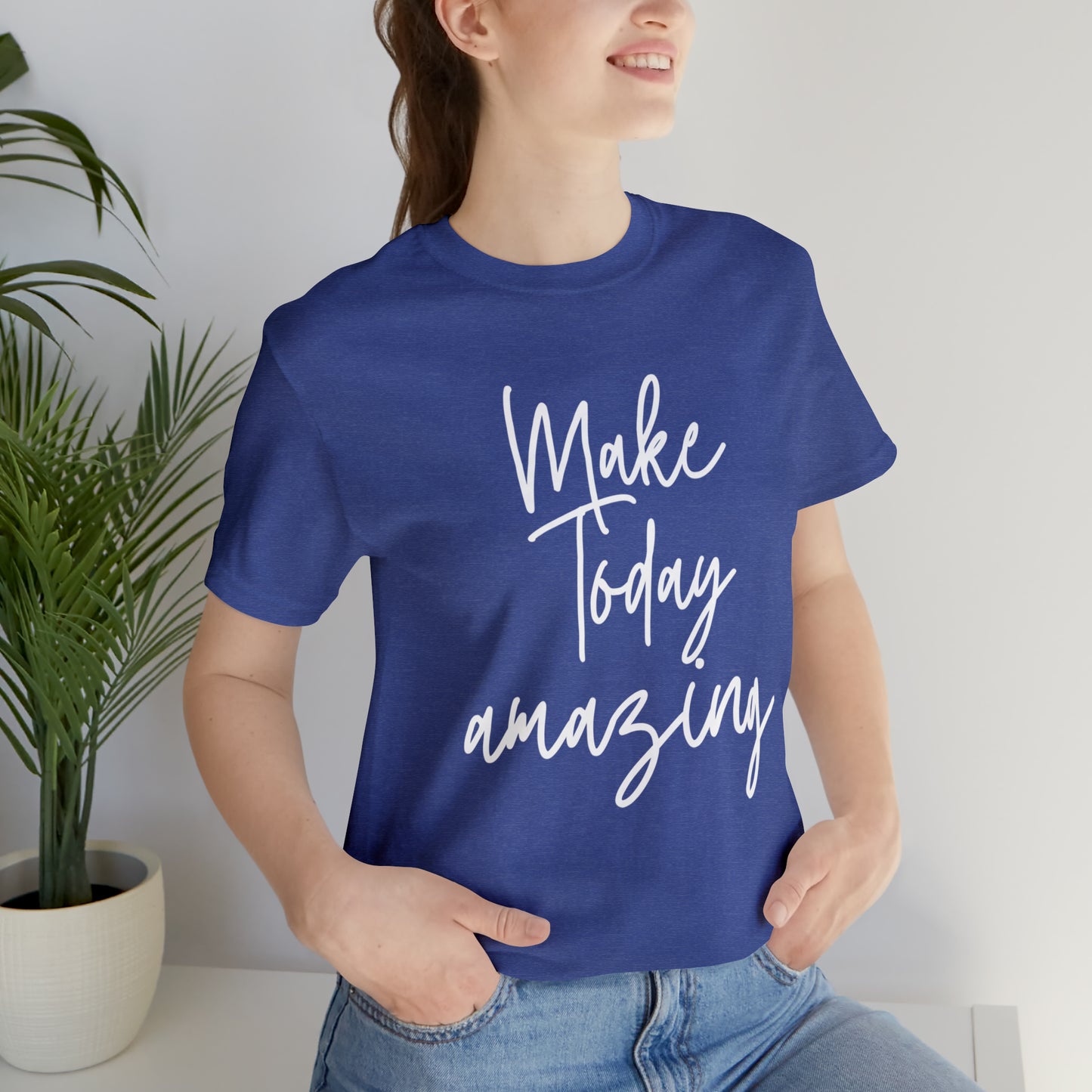 Make Today Amazing