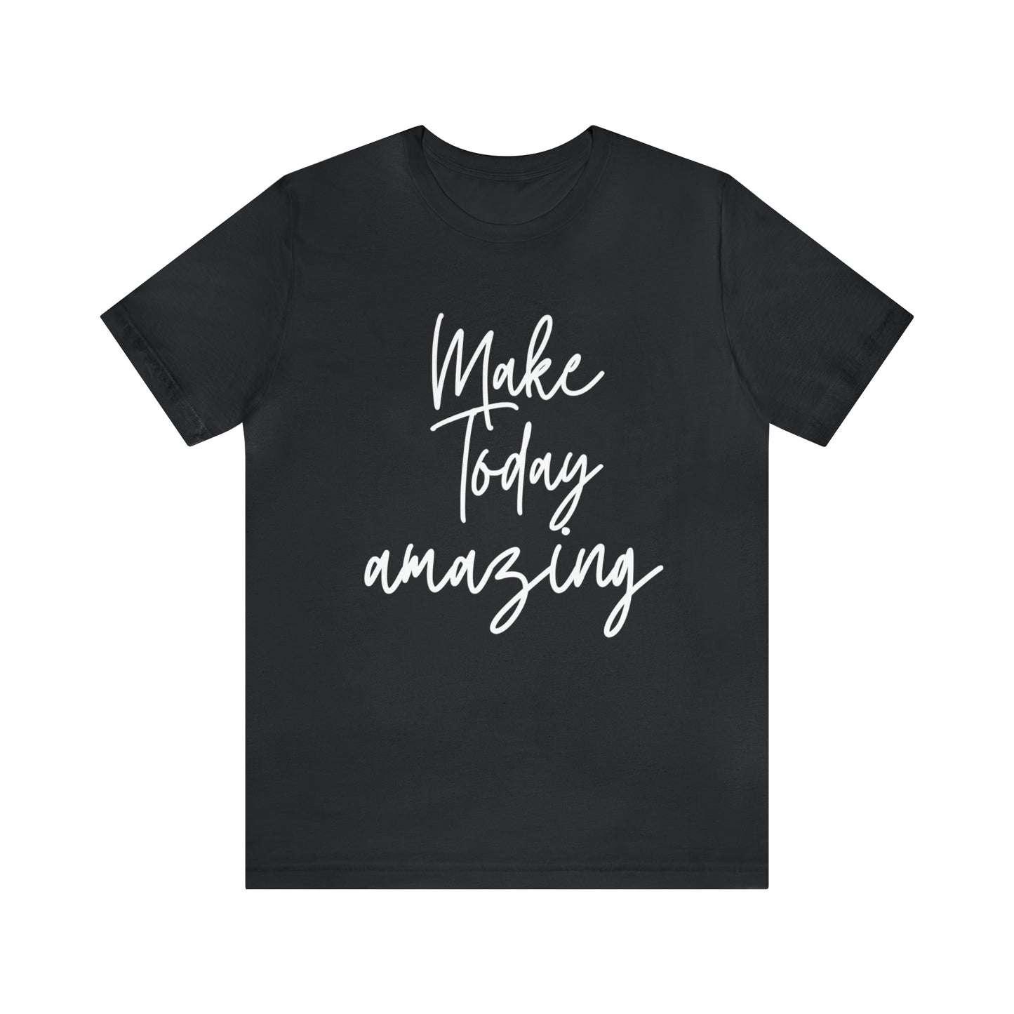 Make Today Amazing