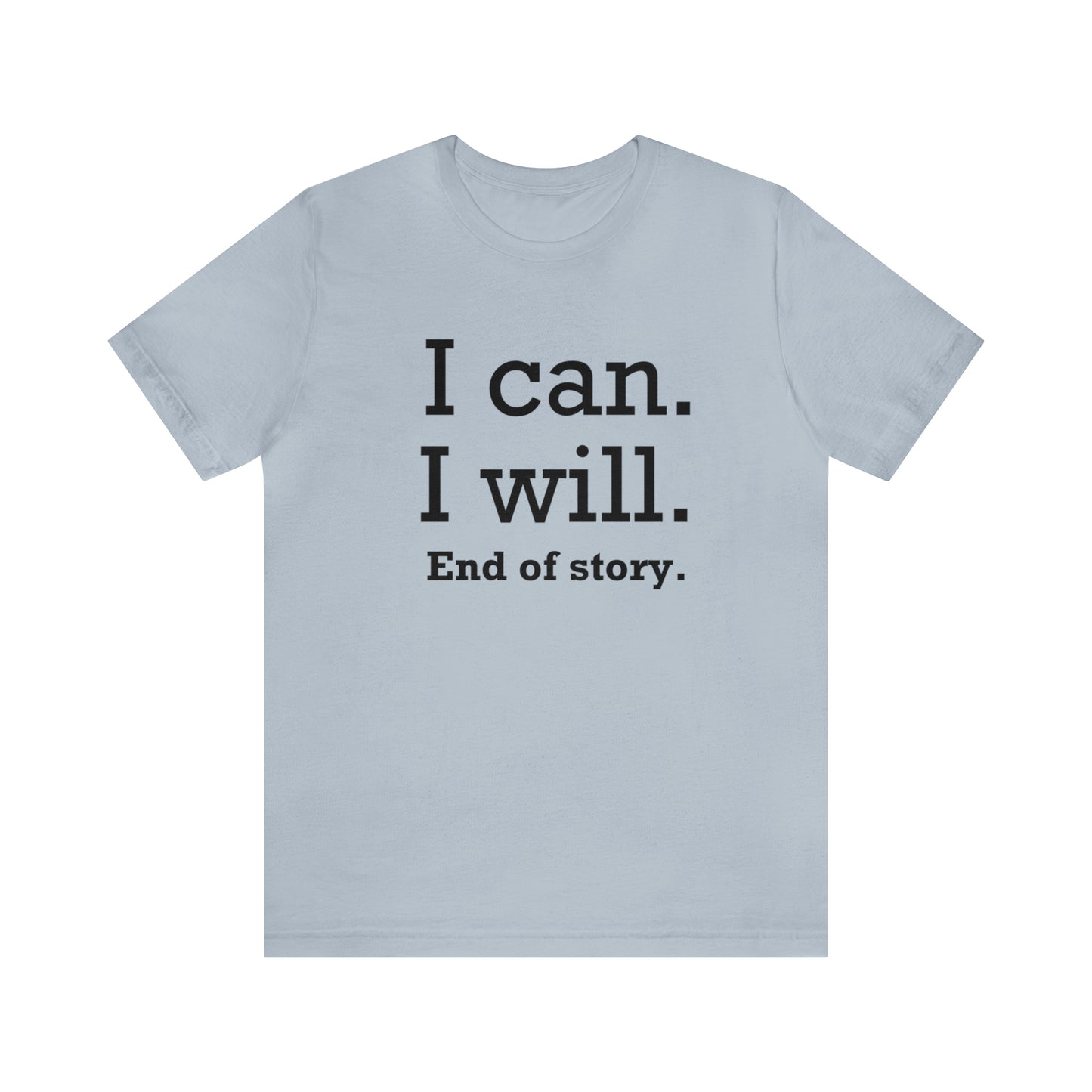 I Will. I Can. End of Story,