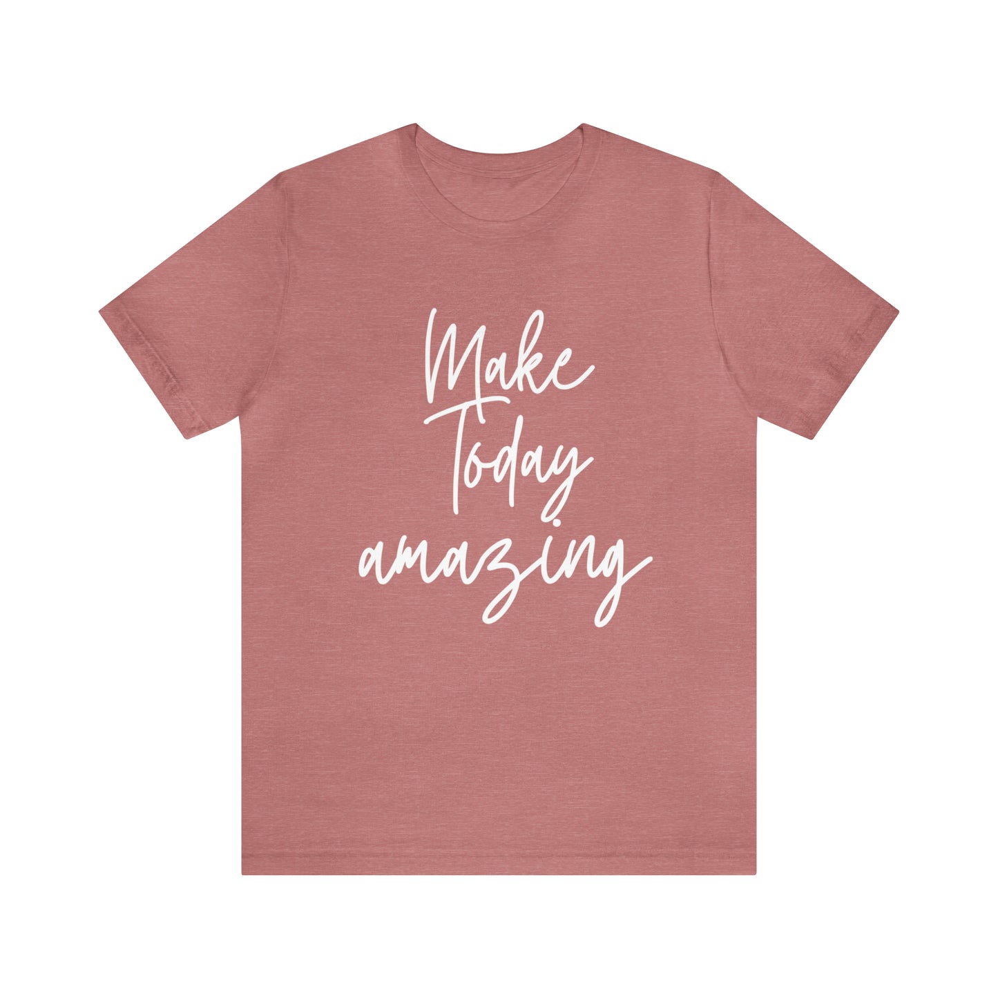 Make Today Amazing