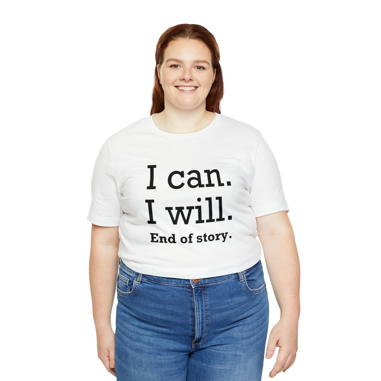 I Will. I Can. End of Story,