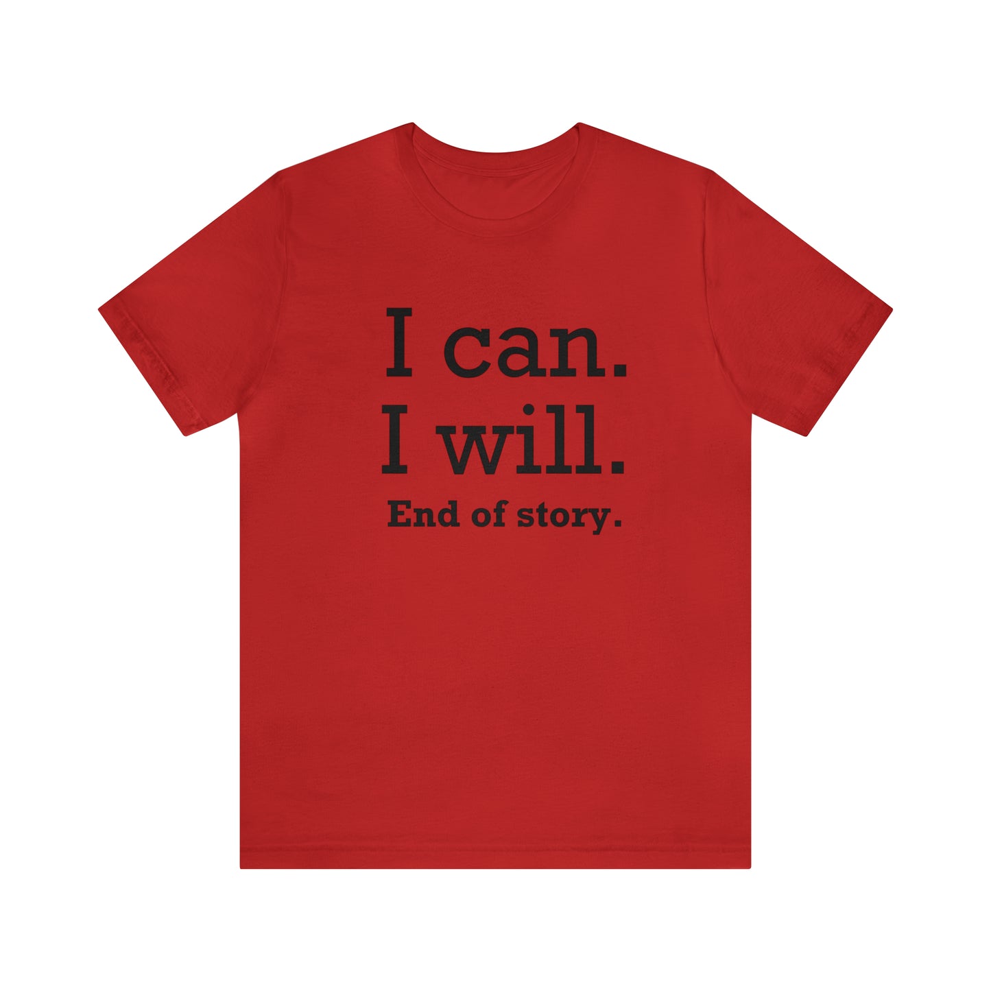 I Will. I Can. End of Story,