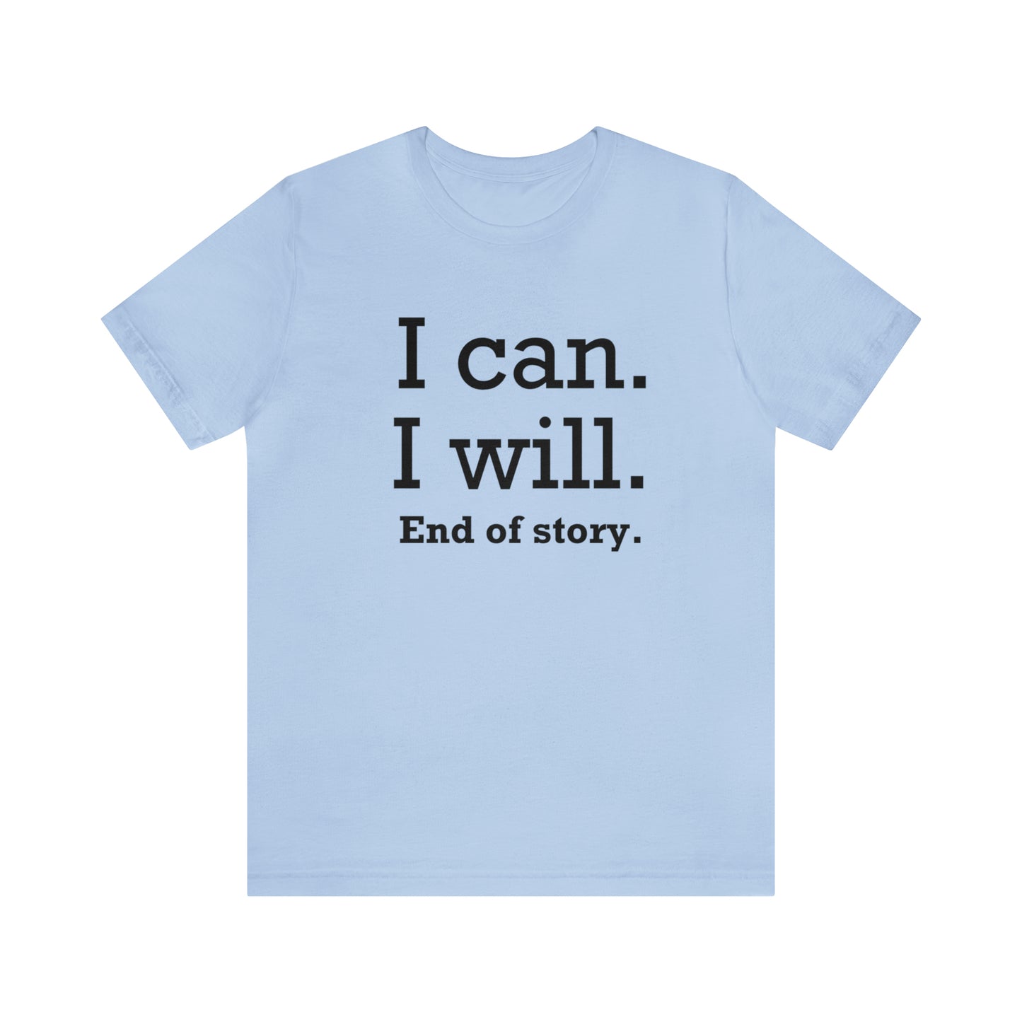 I Will. I Can. End of Story,