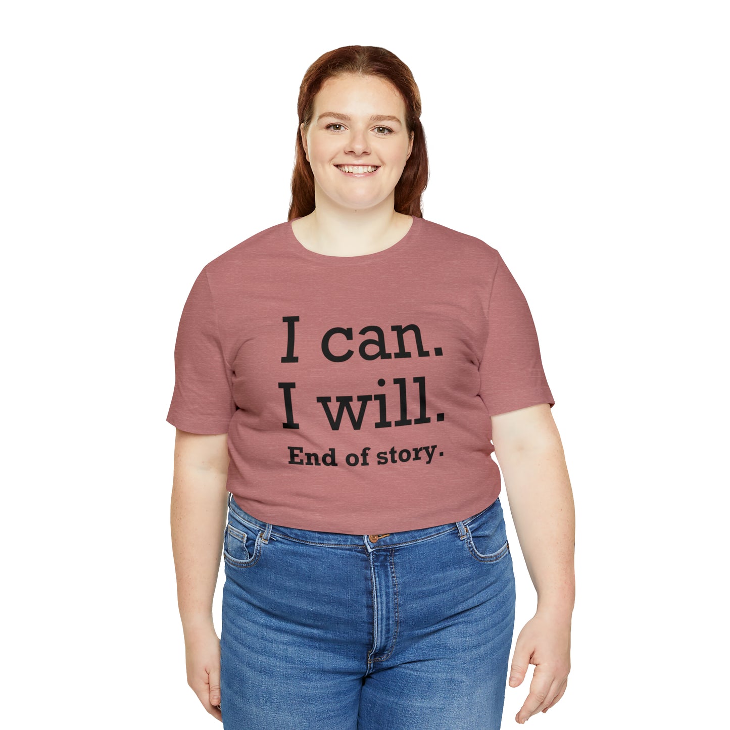 I Will. I Can. End of Story,