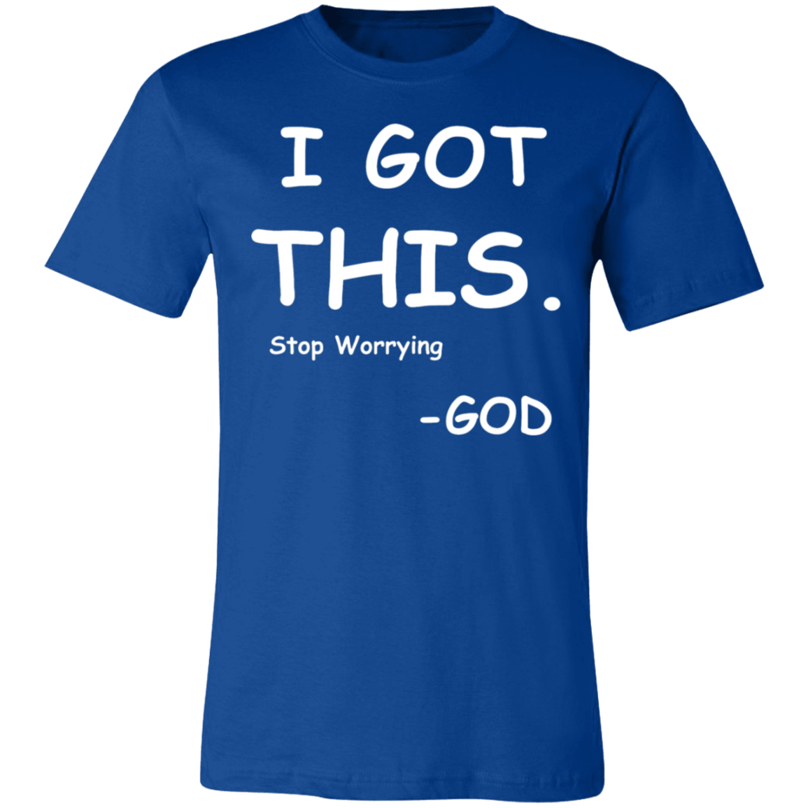I Got This, Stop Worrying - God