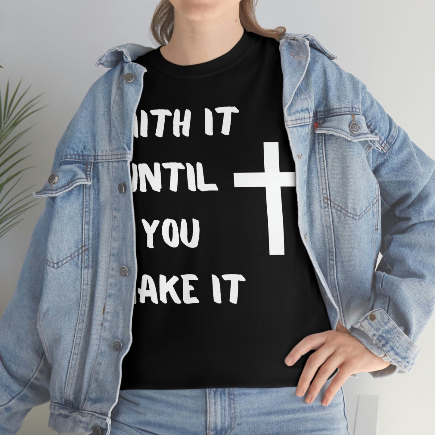 FAITH It Until You Make It