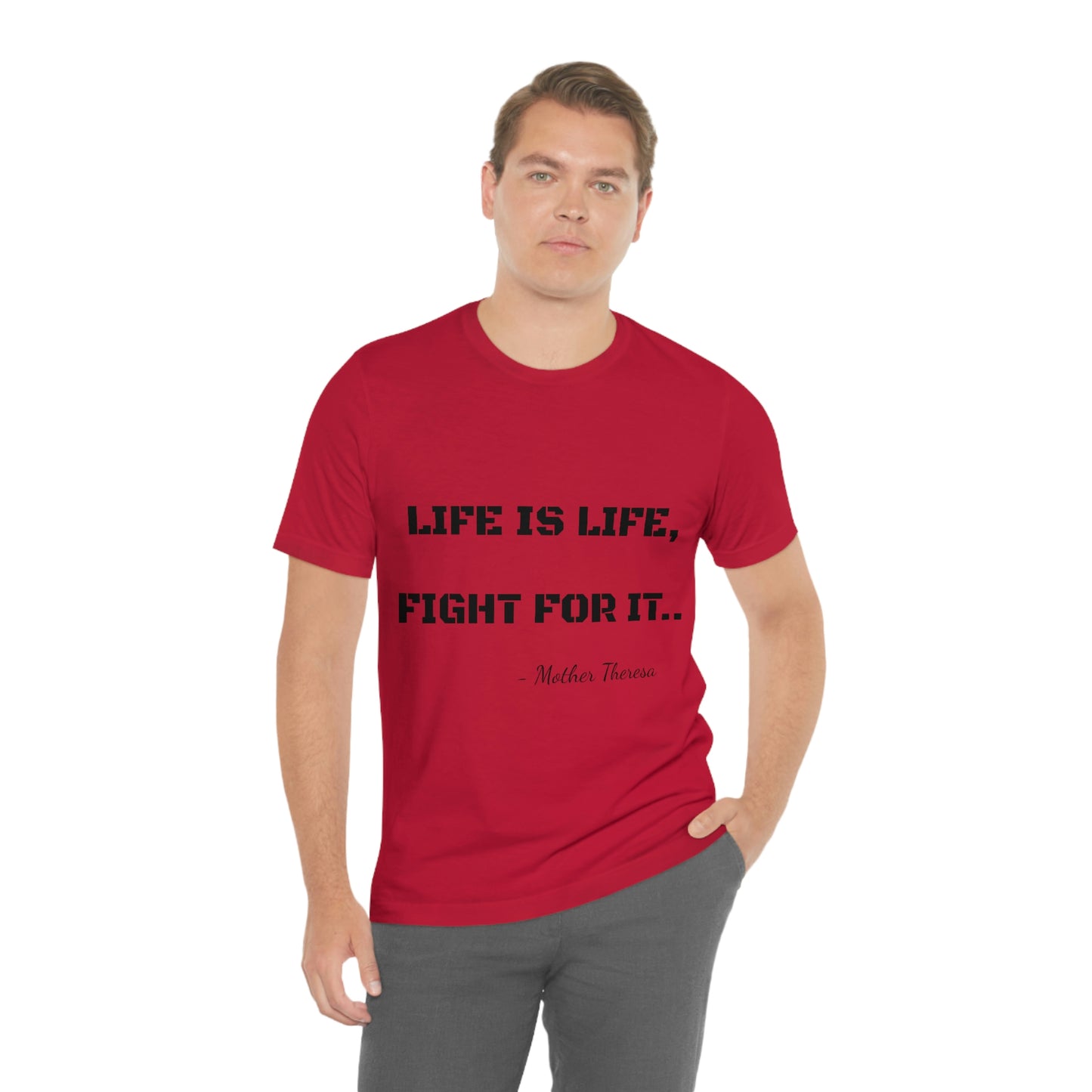 Life is Life, Fight For It