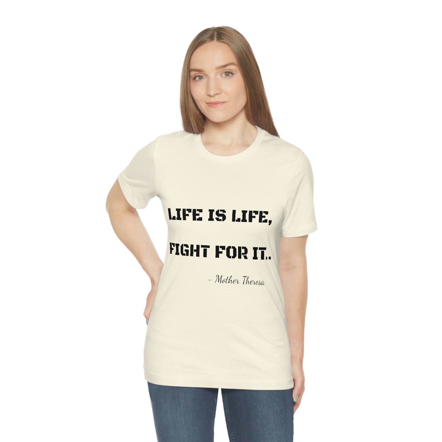 Life is Life, Fight For It