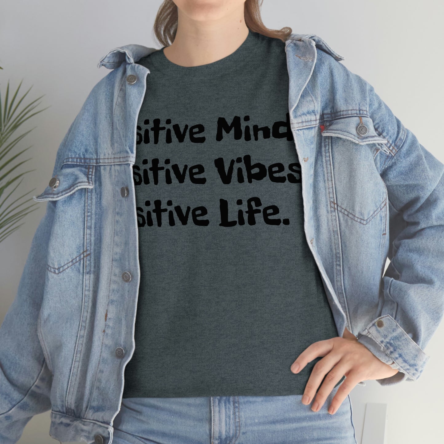 Positive Mind, Positive Vibes, Positive Life