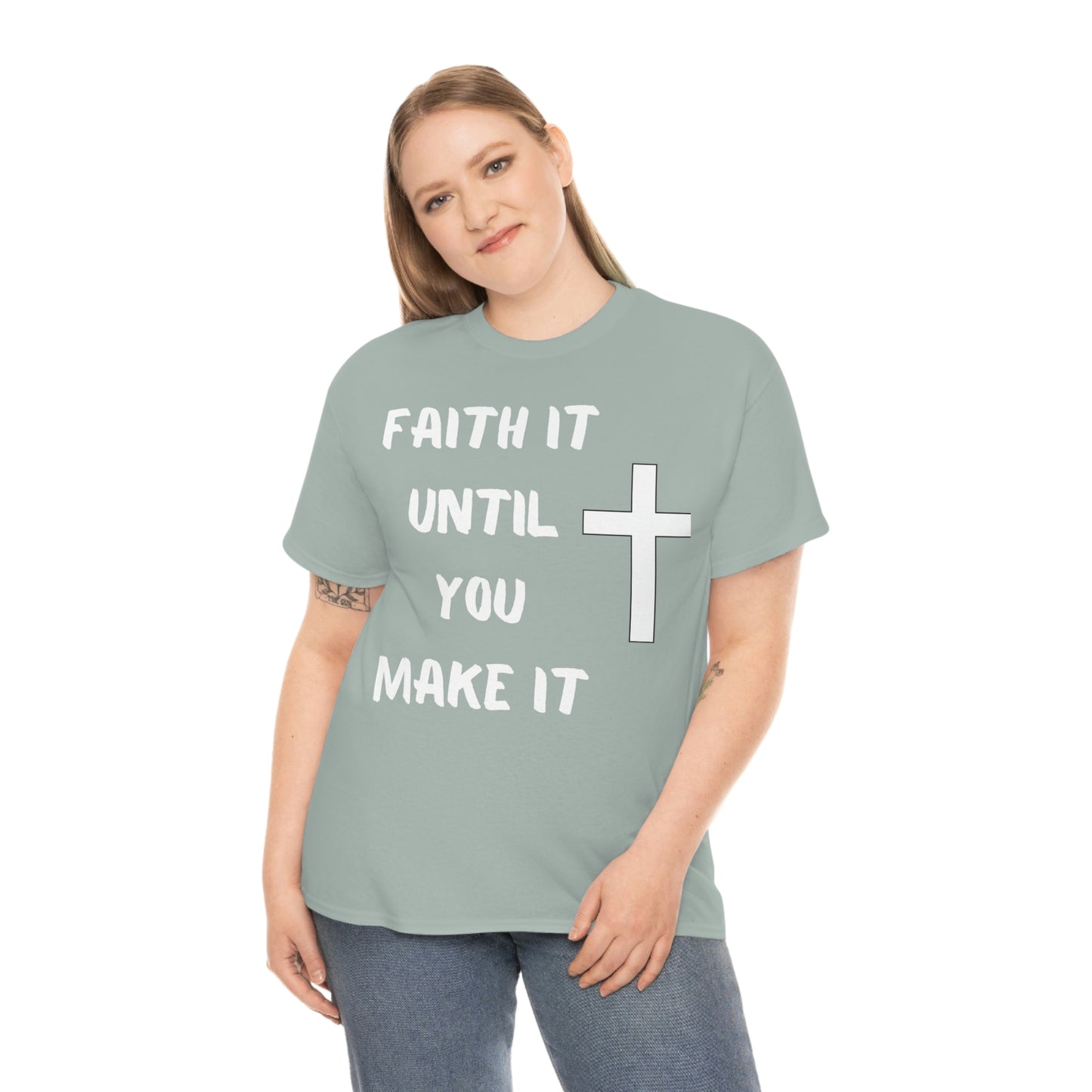 FAITH It Until You Make It