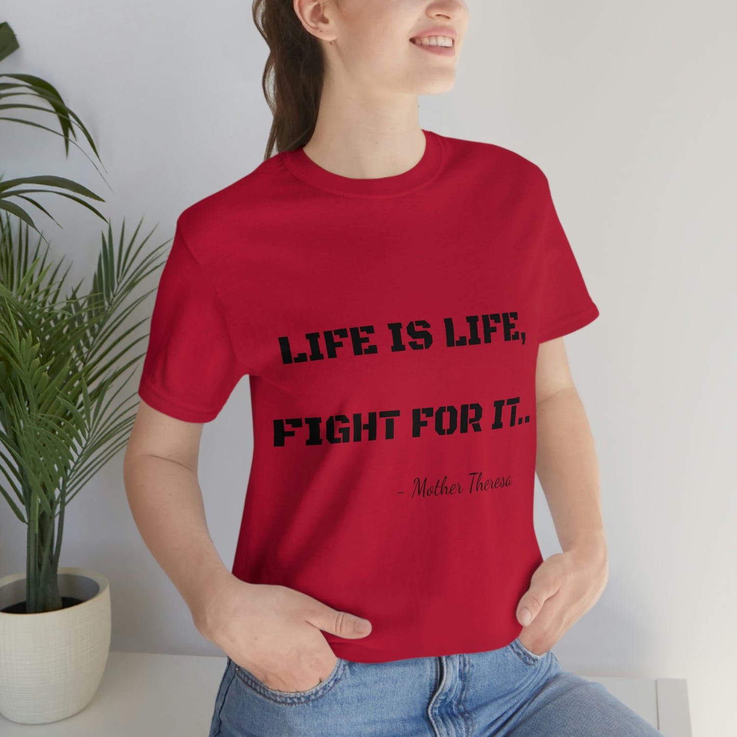 Life is Life, Fight For It