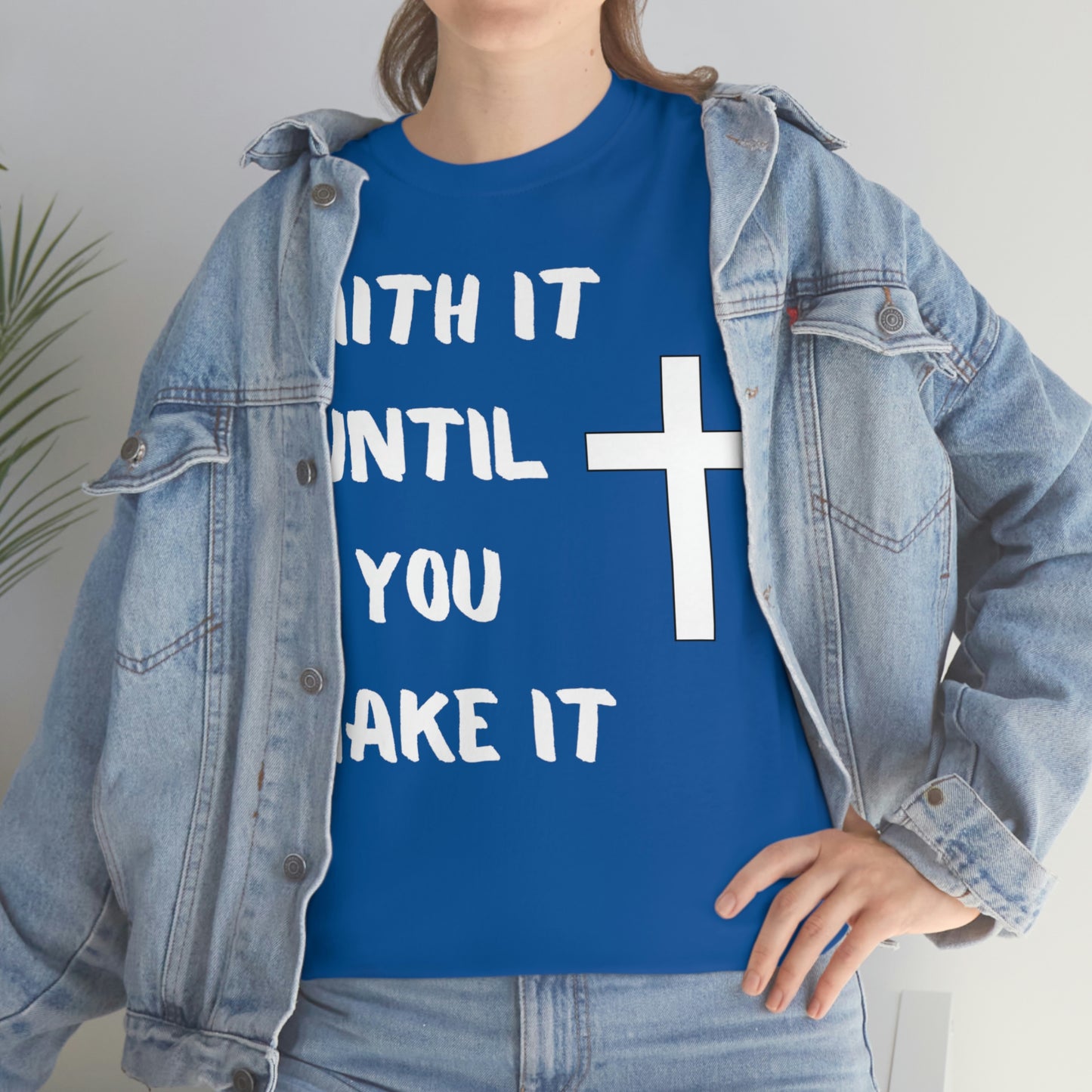 FAITH It Until You Make It