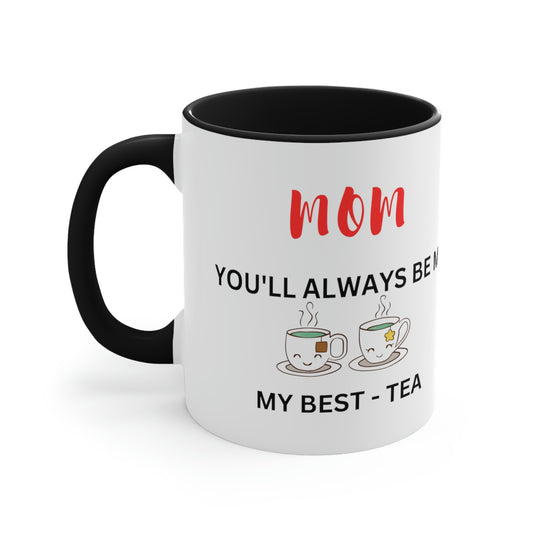 Mom - You Will Always Be My Best-Tea