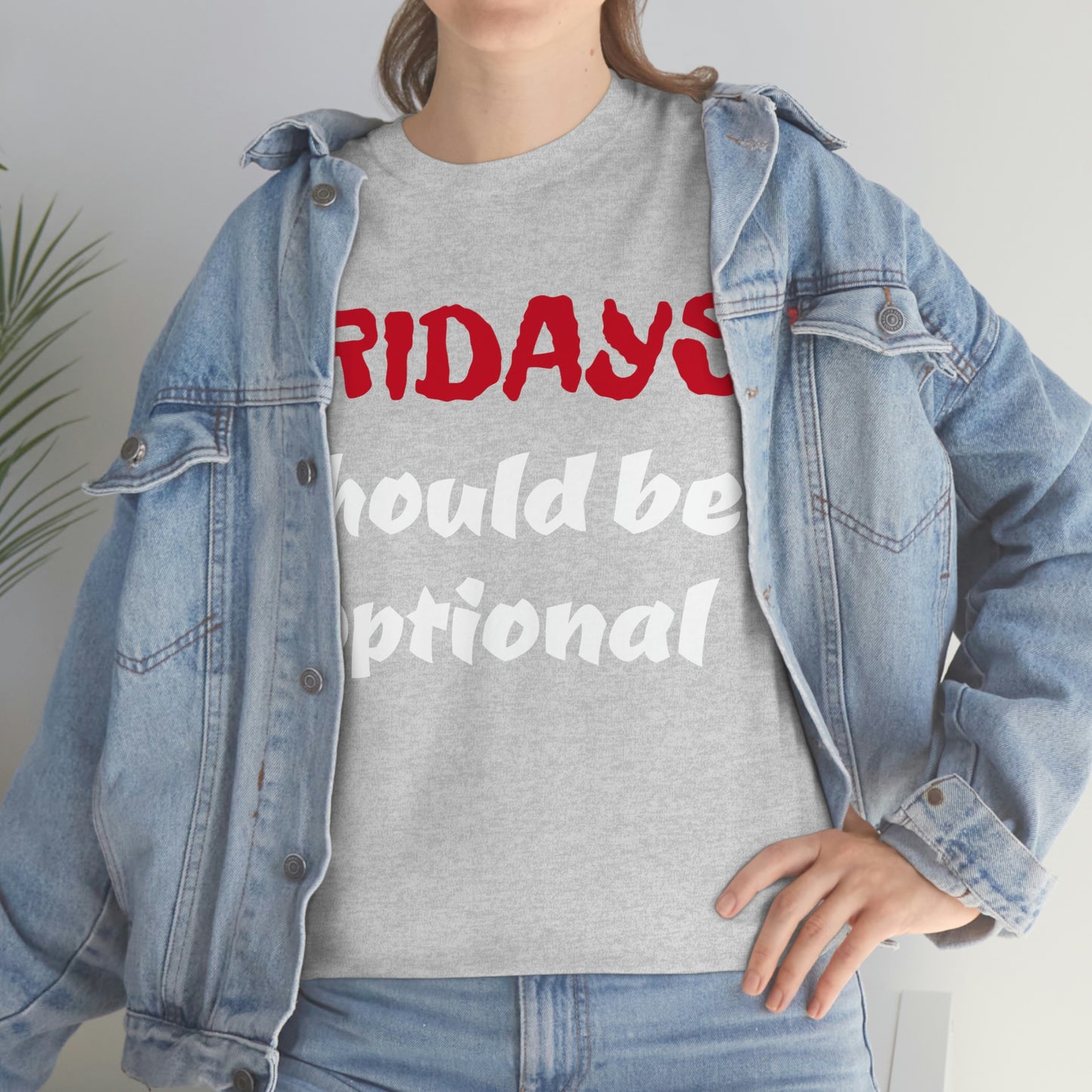 Fridays Should Be Optional