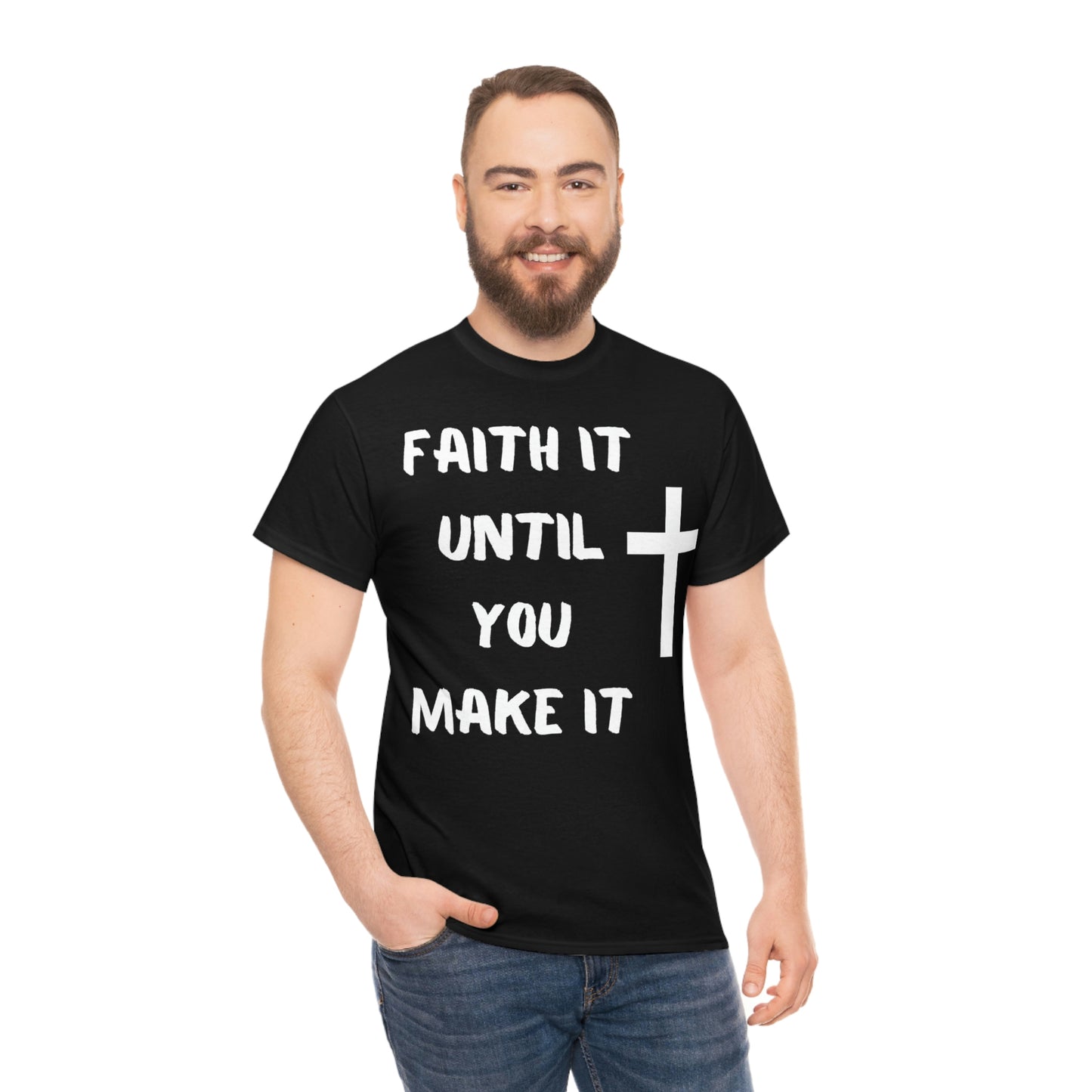 FAITH It Until You Make It