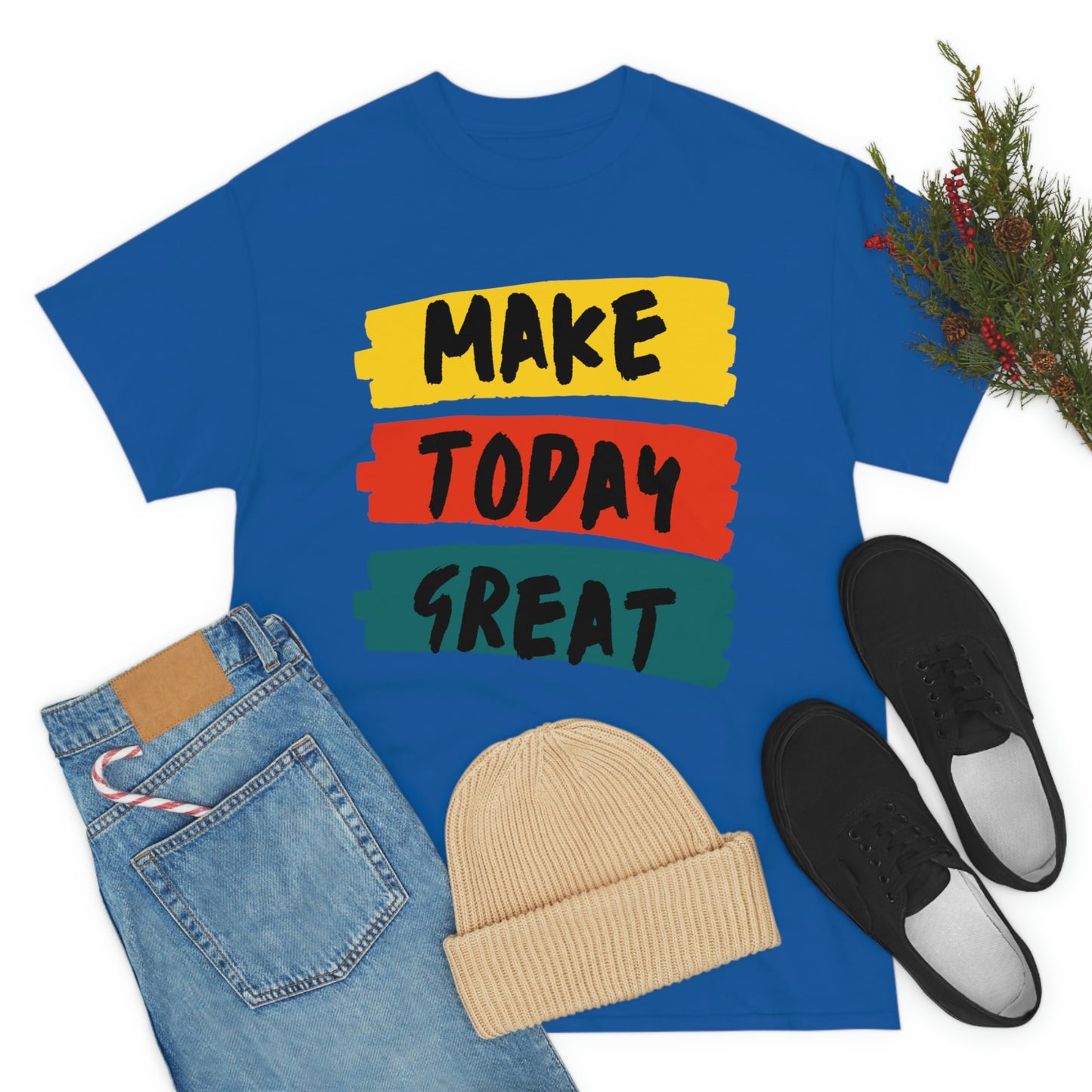 Make Today Great