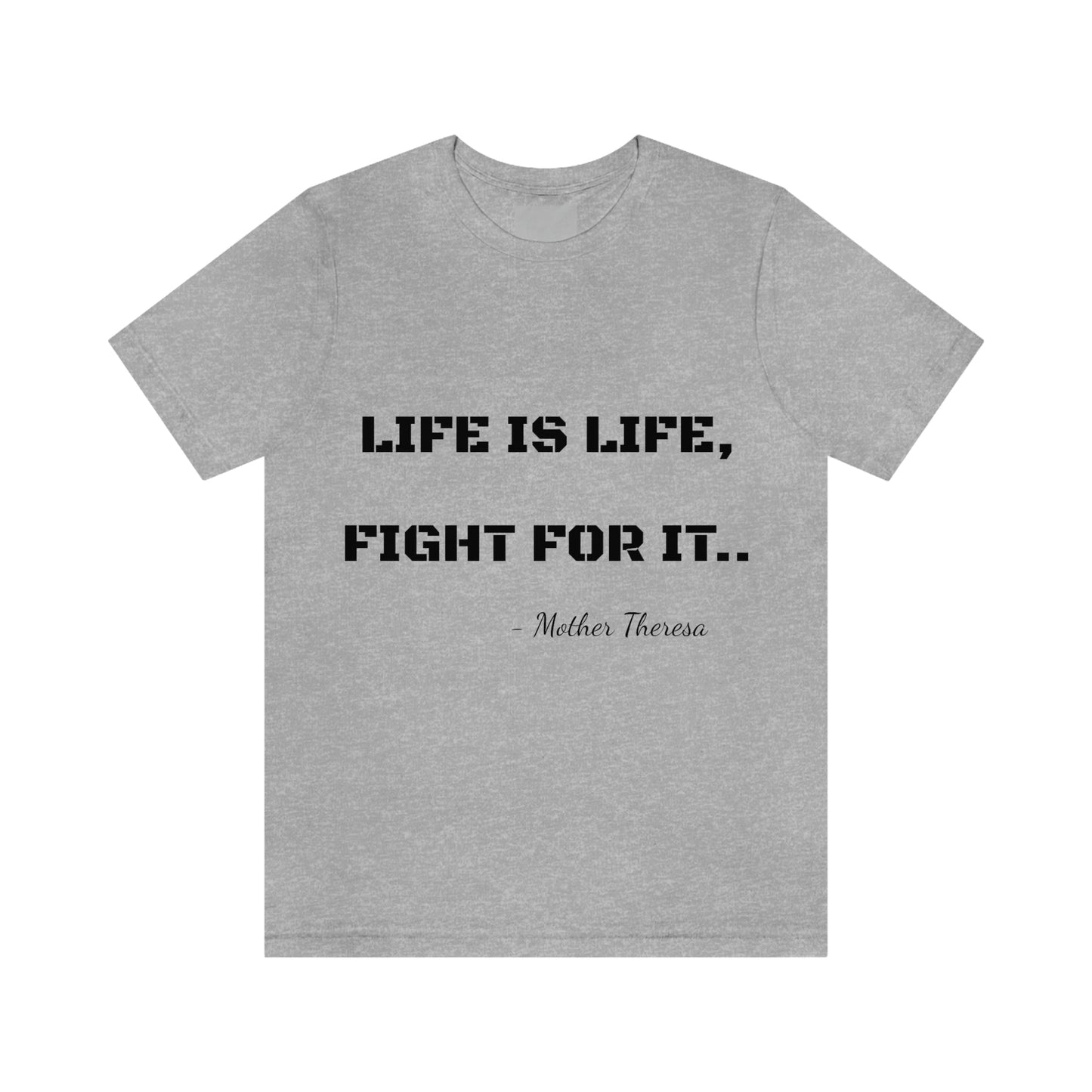 Life is Life, Fight For It
