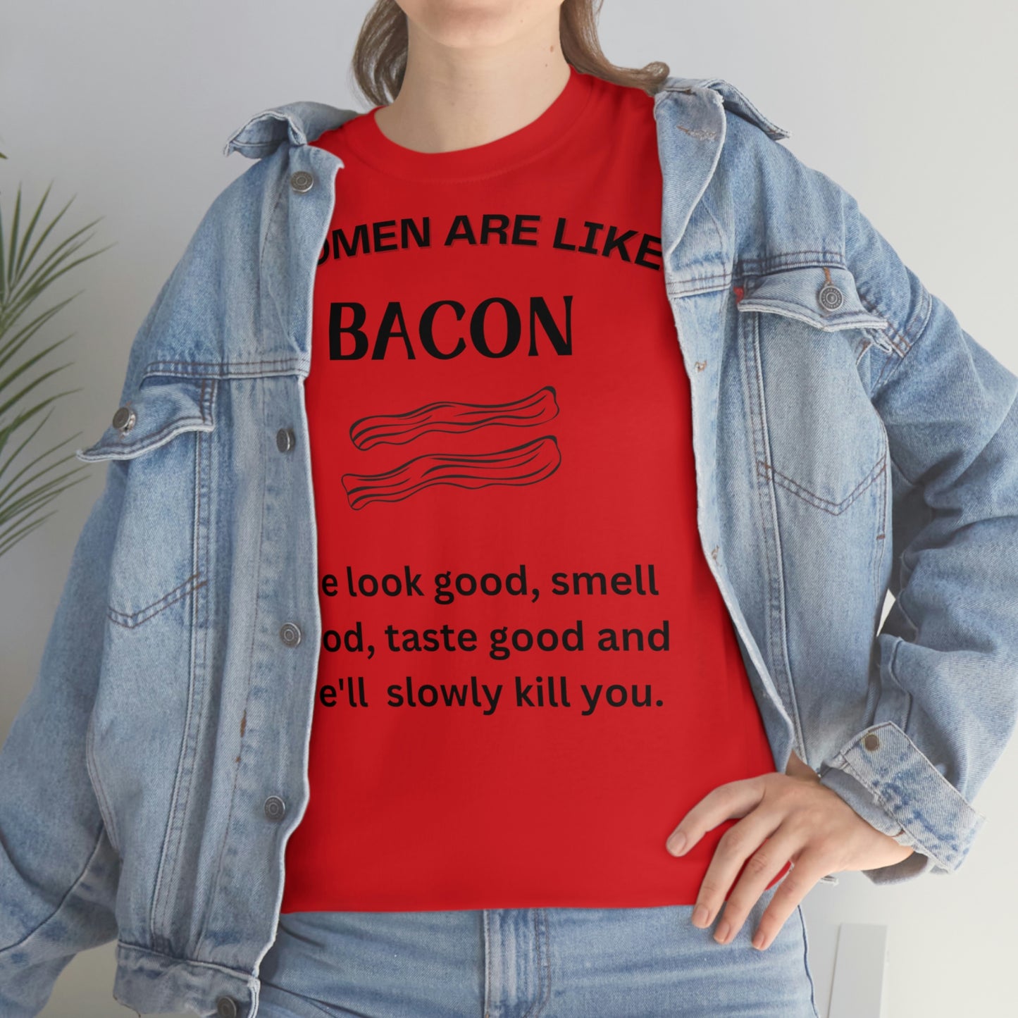 Women Are Like Bacon