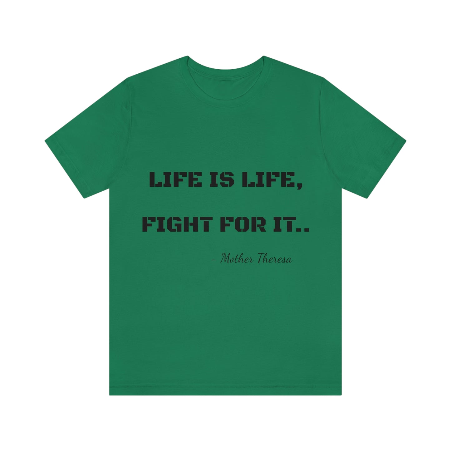 Life is Life, Fight For It