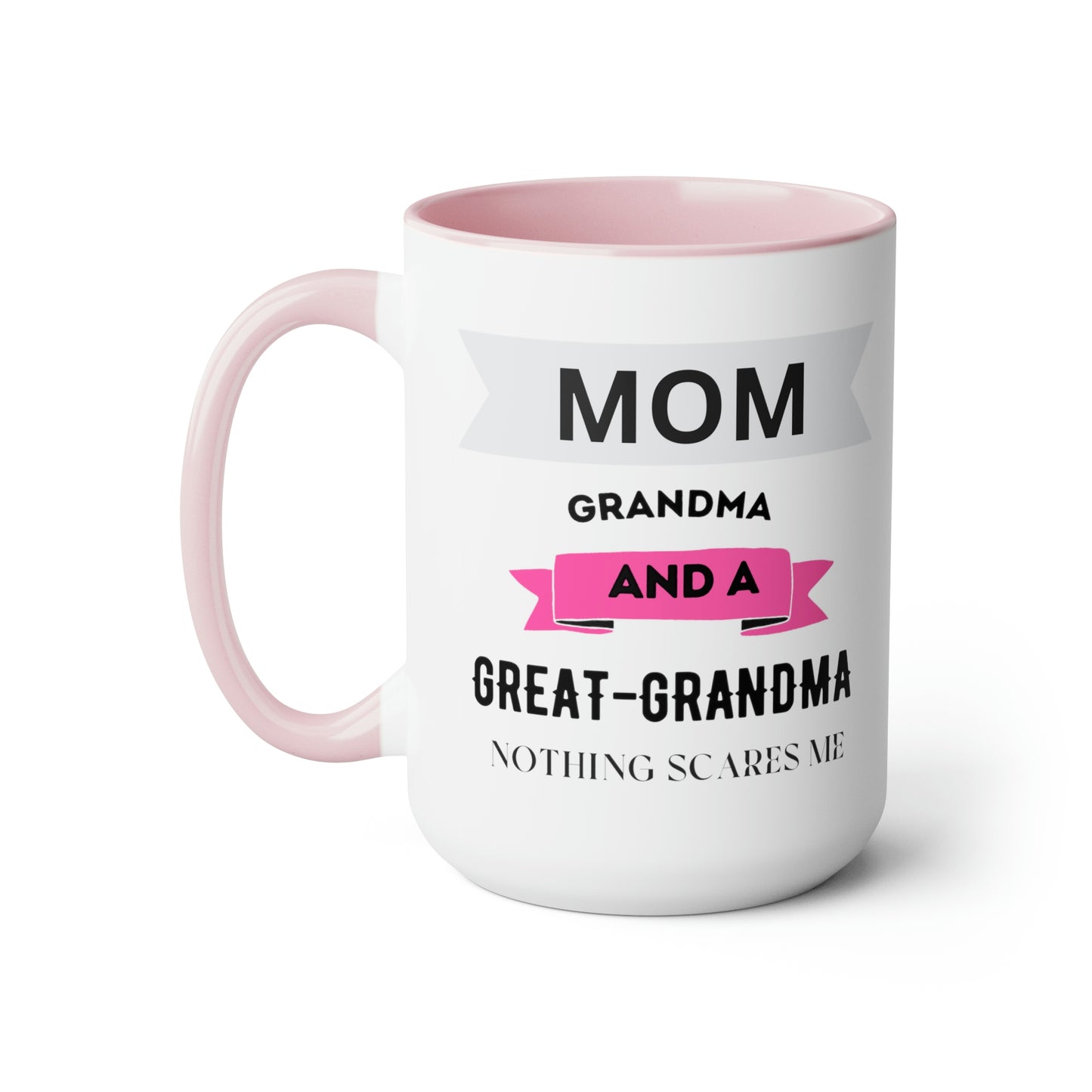 I am a Mom, Grandma and Great Grandma and Nothing Scares Me
