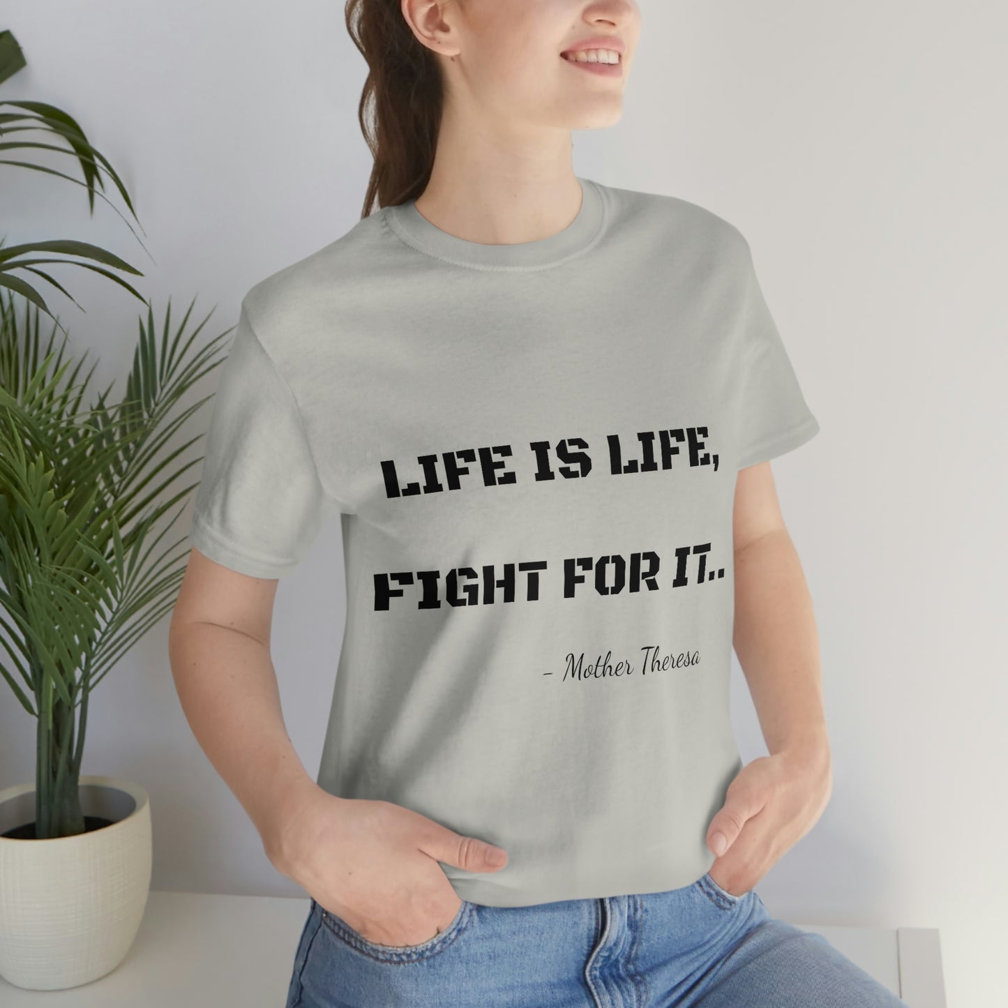 Life is Life, Fight For It