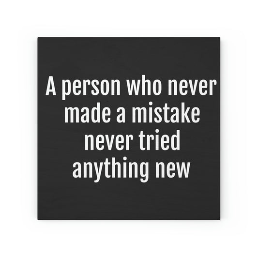 A Person Who Never Made a Mistake