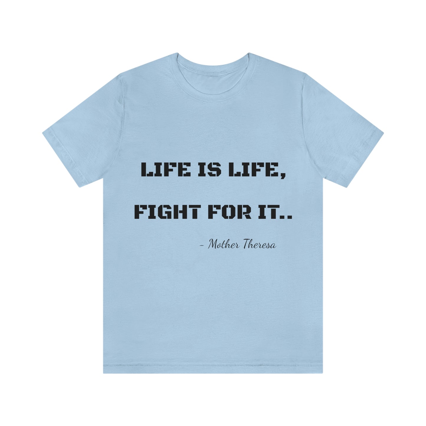 Life is Life, Fight For It
