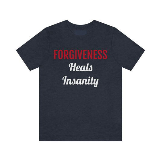 Forgiveness Heals Insanity