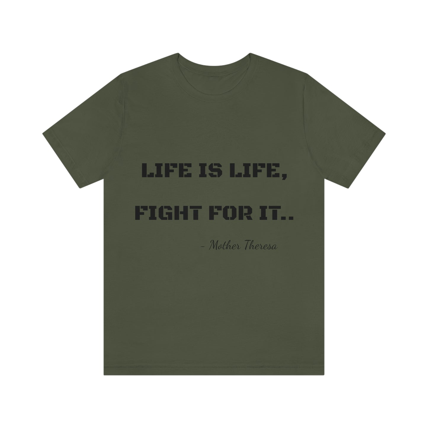 Life is Life, Fight For It