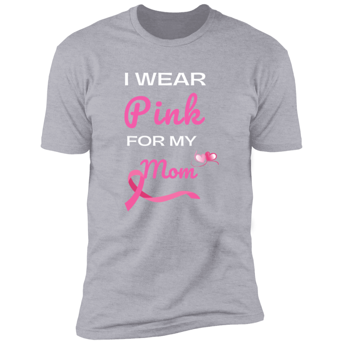 I Wear Pink for My Mom