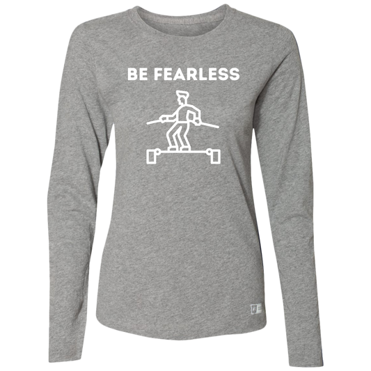 Be Fearless -  Ladies’ Essential Dri-Power Long Sleeve Tee
