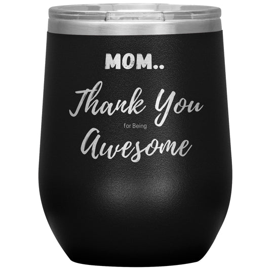 Mom Thank you for being awesome