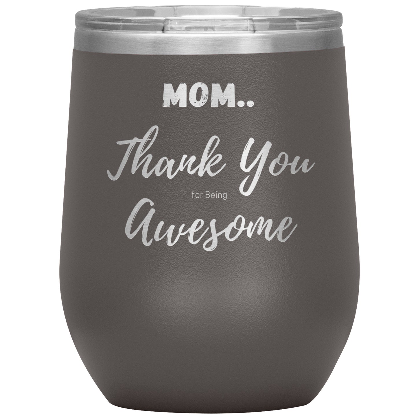 Mom Thank you for being awesome