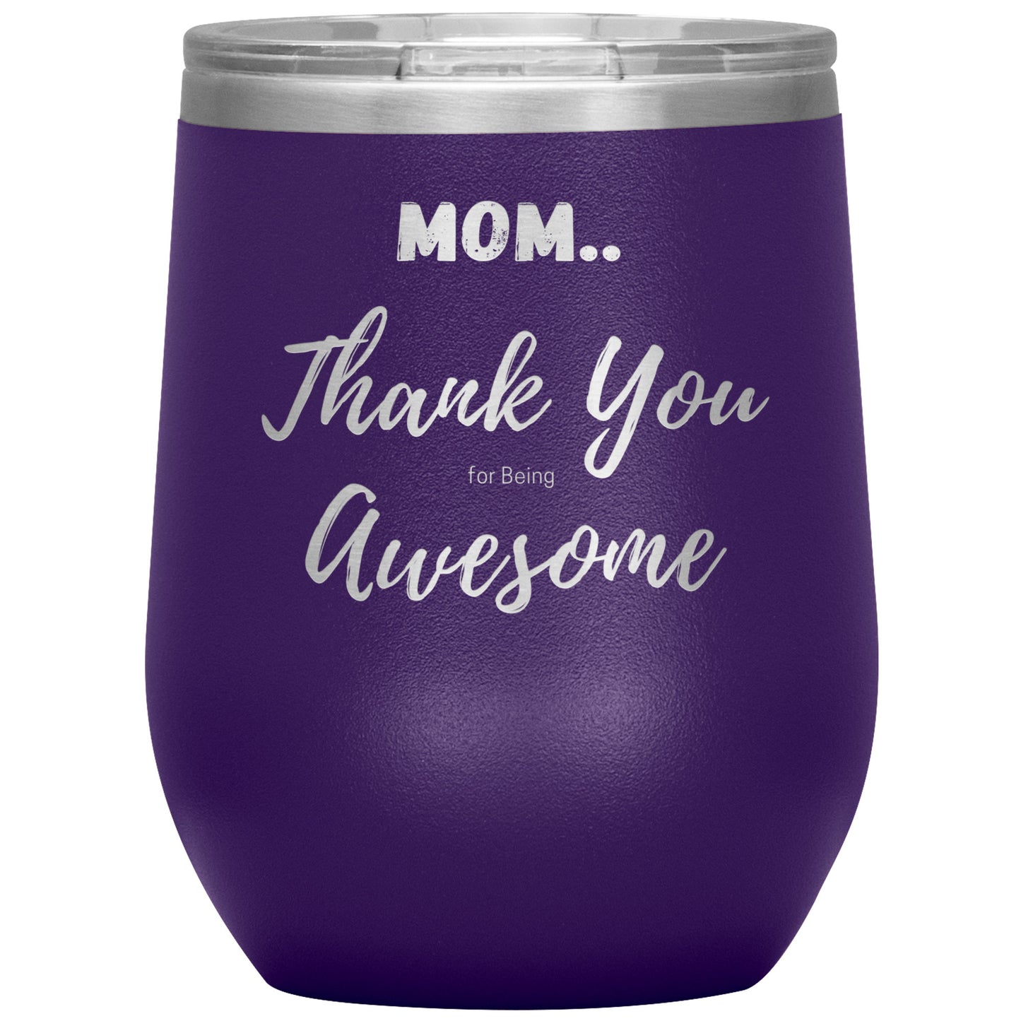 Mom Thank you for being awesome