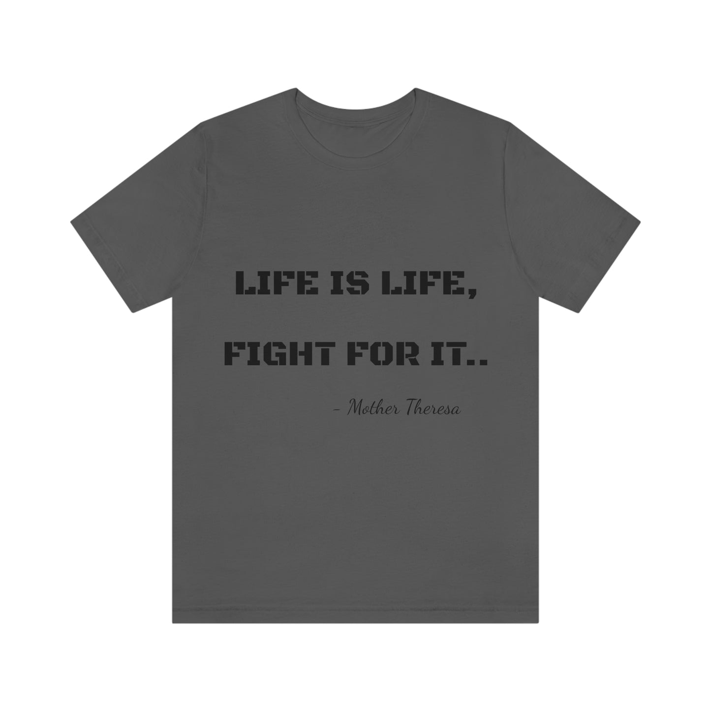 Life is Life, Fight For It