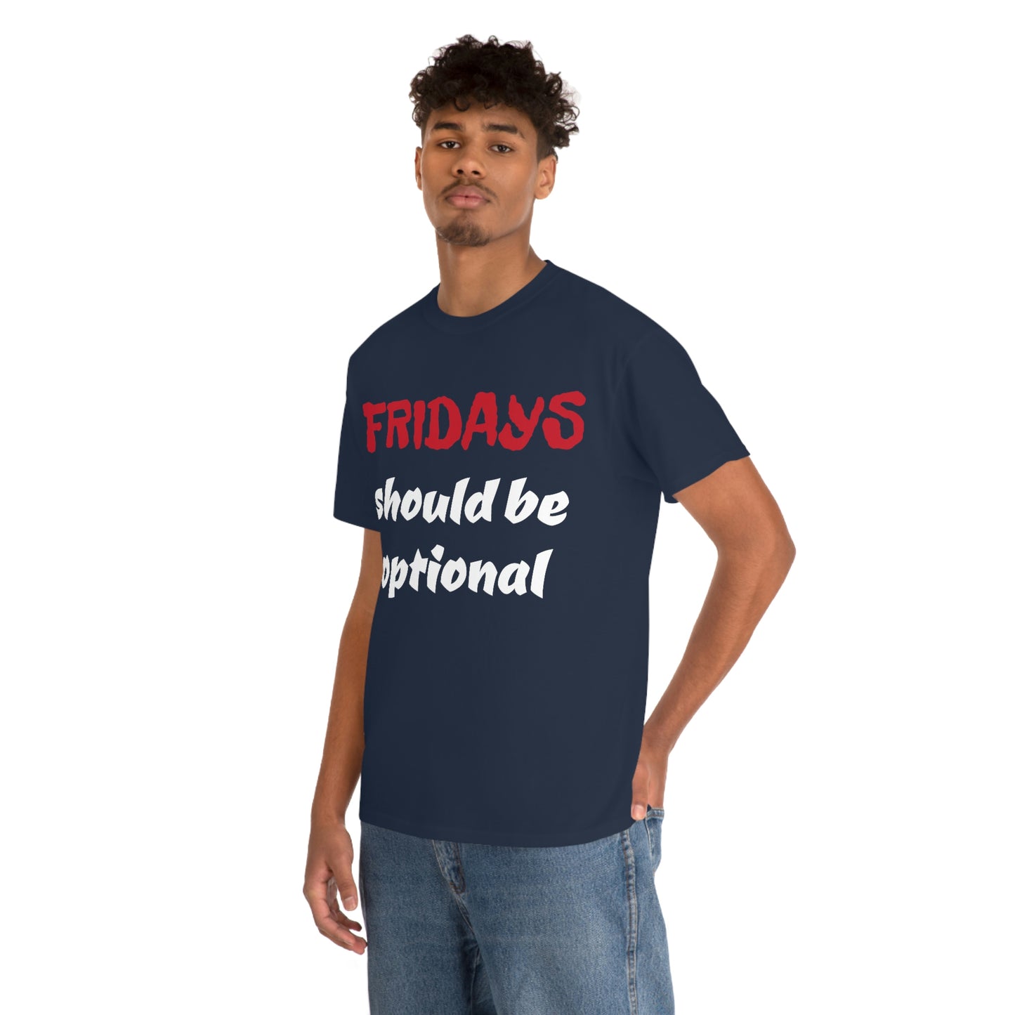 Fridays Should Be Optional