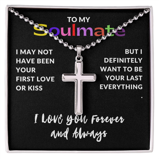 To My Soulmate | I Want to Be Your Last Everything