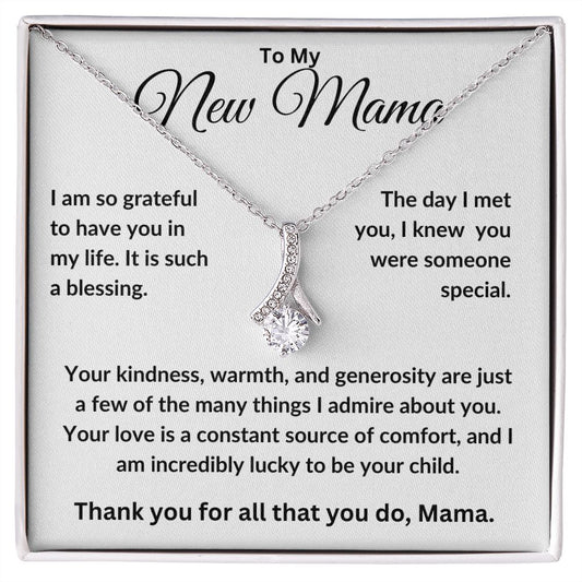 To My New Mama | I Am So Grateful To Have You in My Life