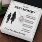 To The Best Mommy | I Love You and Happy Birthday