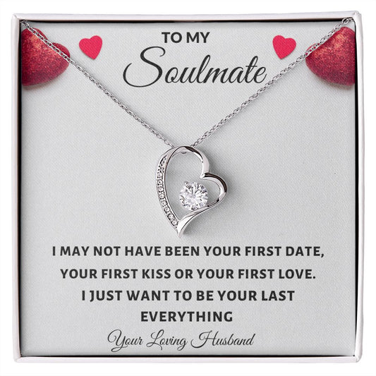 To My Soulmate | I Want to Be Your Last Everything