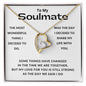 To My Soulmate | My Love for You is Still Strong (Forever Love Necklace)