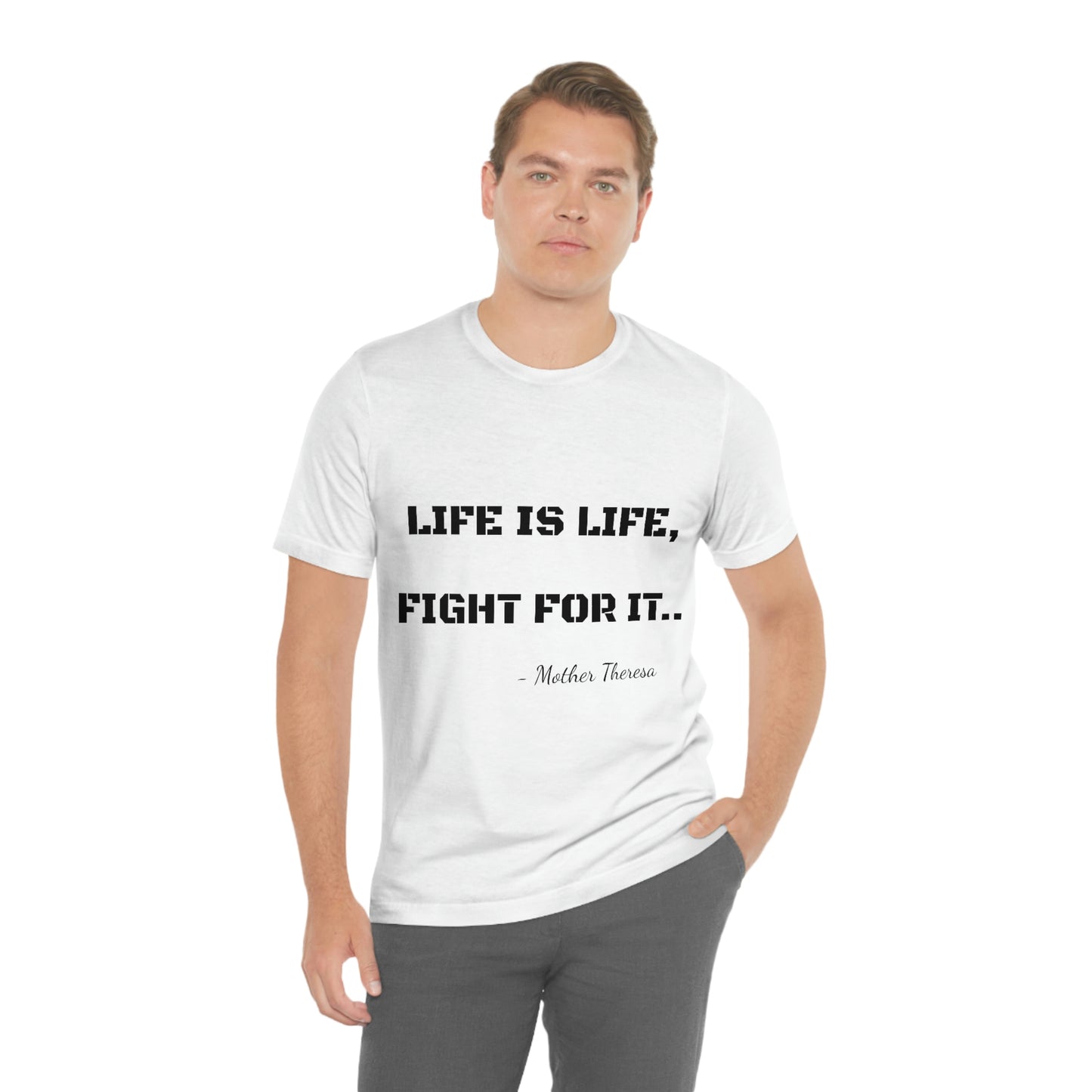 Life is Life, Fight For It