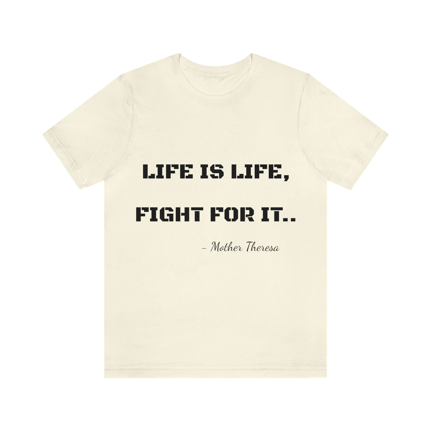 Life is Life, Fight For It