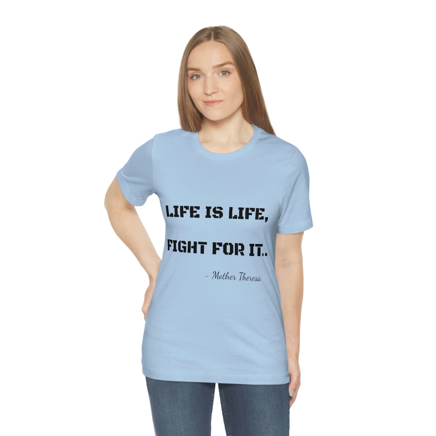 Life is Life, Fight For It