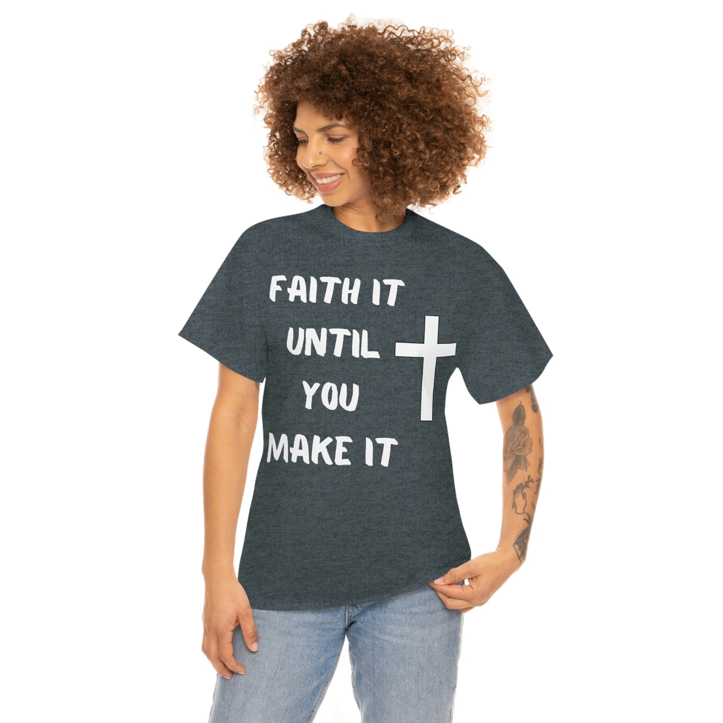 FAITH It Until You Make It