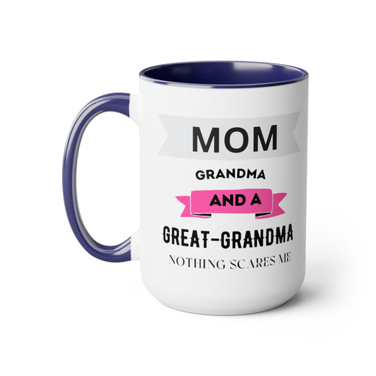 I am a Mom, Grandma and Great Grandma and Nothing Scares Me