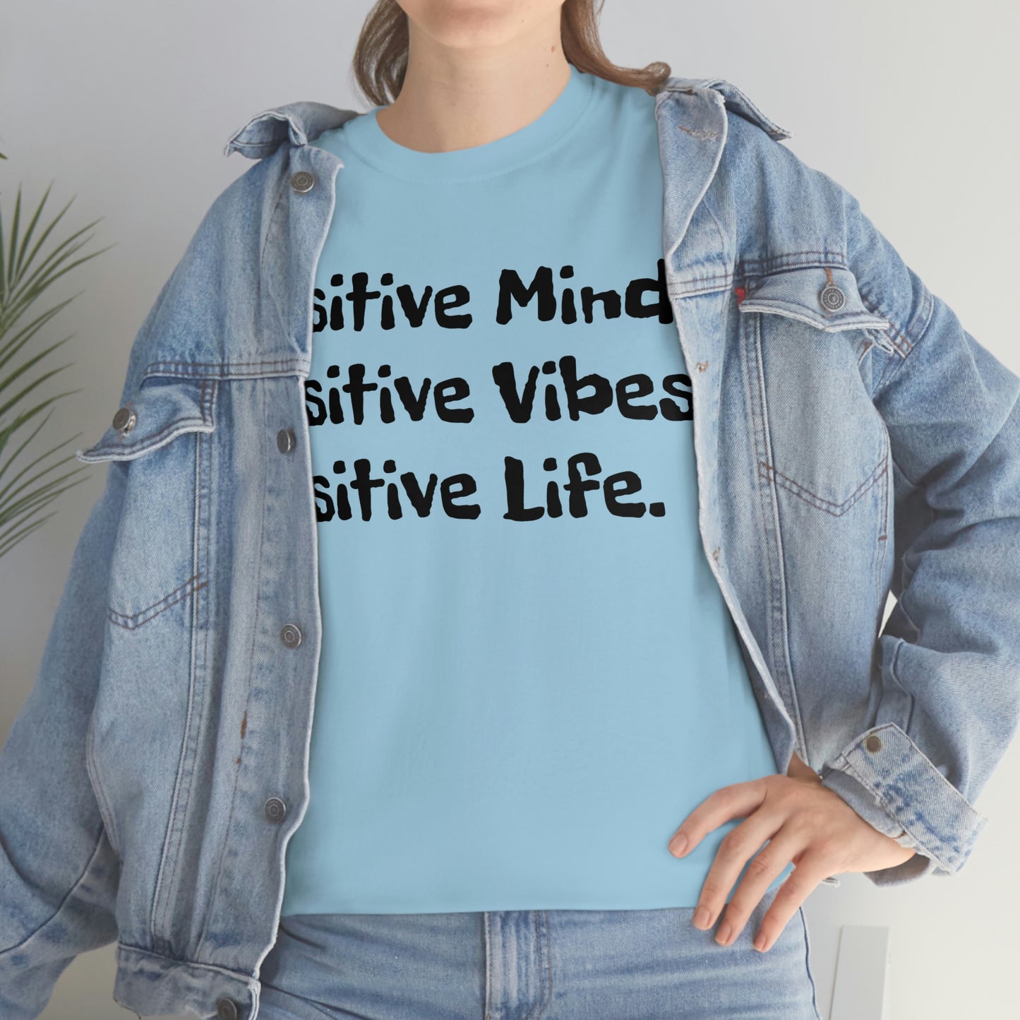 Positive Mind, Positive Vibes, Positive Life