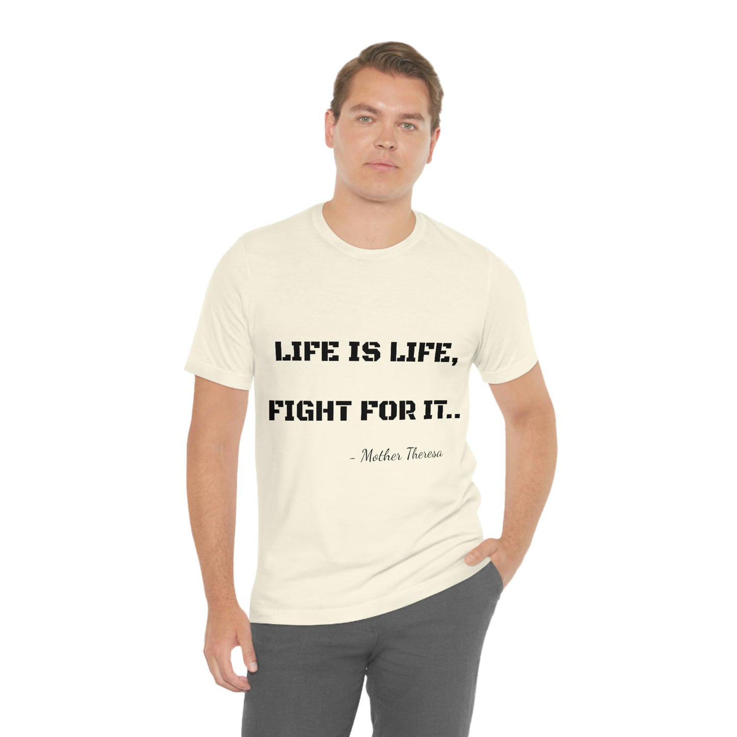 Life is Life, Fight For It